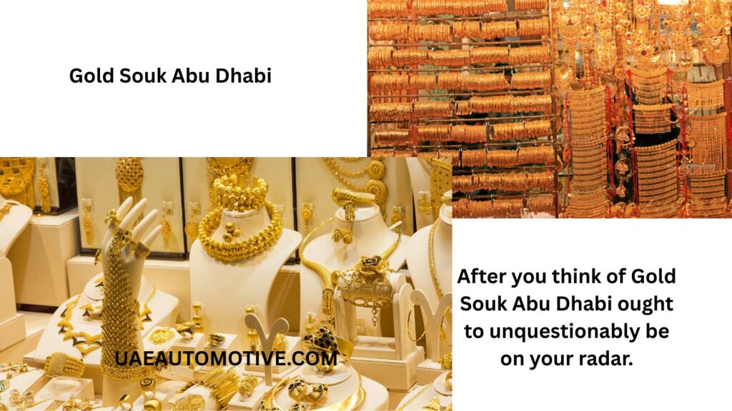 Gold Souk Abu Dhabi: A glittering experience awaits at each turn Gold Souk Abu Dhabi: A glittering experience awaits at each turn