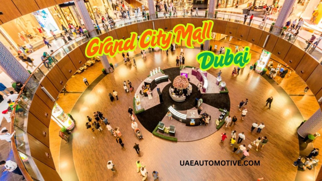 Grand City Mall Dubai: A Comprehensive Guide