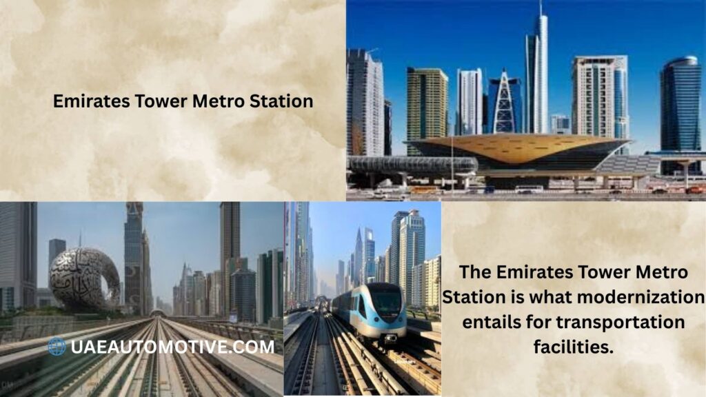 Emirates Tower Metro Station: A Gateway to Dubai’s Urban Connectivity