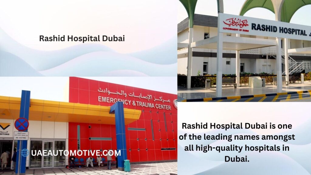Rashid Hospital Dubai: Guide to Excellence in Care, Services, and Visitor Information