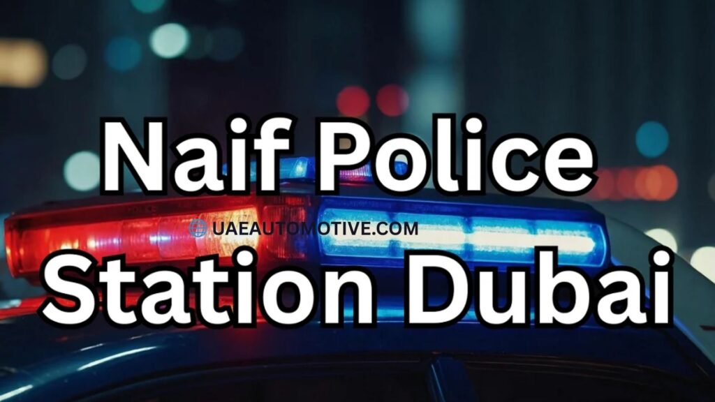 Naif Police Station postal code: Everything You Need to Know in 2026