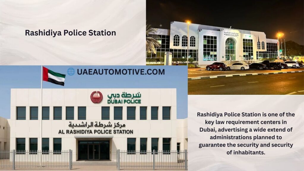 Rashidiya Police Station: A Comprehensive Guide to Its Services, History, and Community Impact