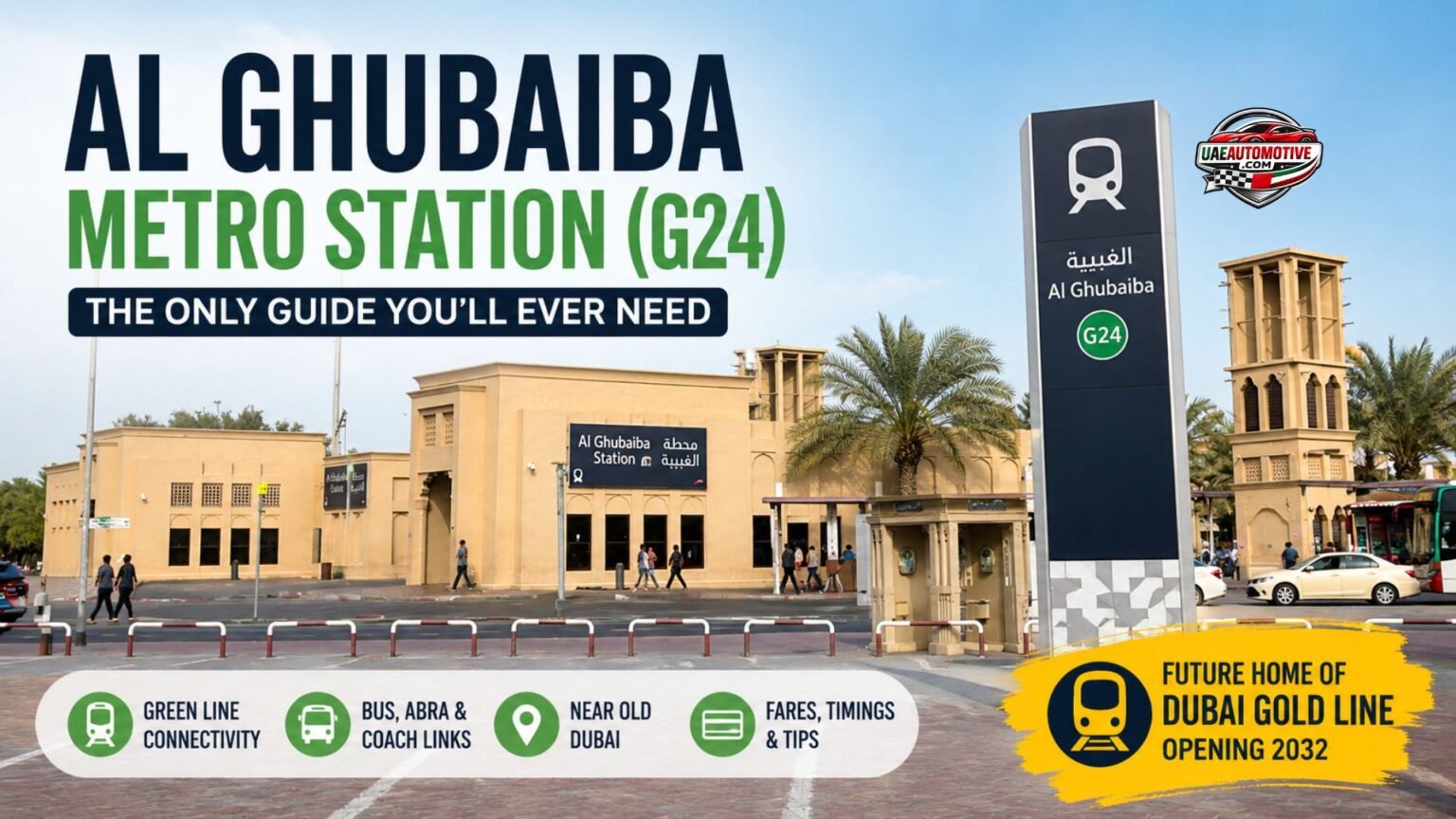 Al Ghubaiba Metro Station (G24) in Dubai featuring traditional Emirati architecture, Green Line connectivity, bus and abra links, and future Gold Line development.