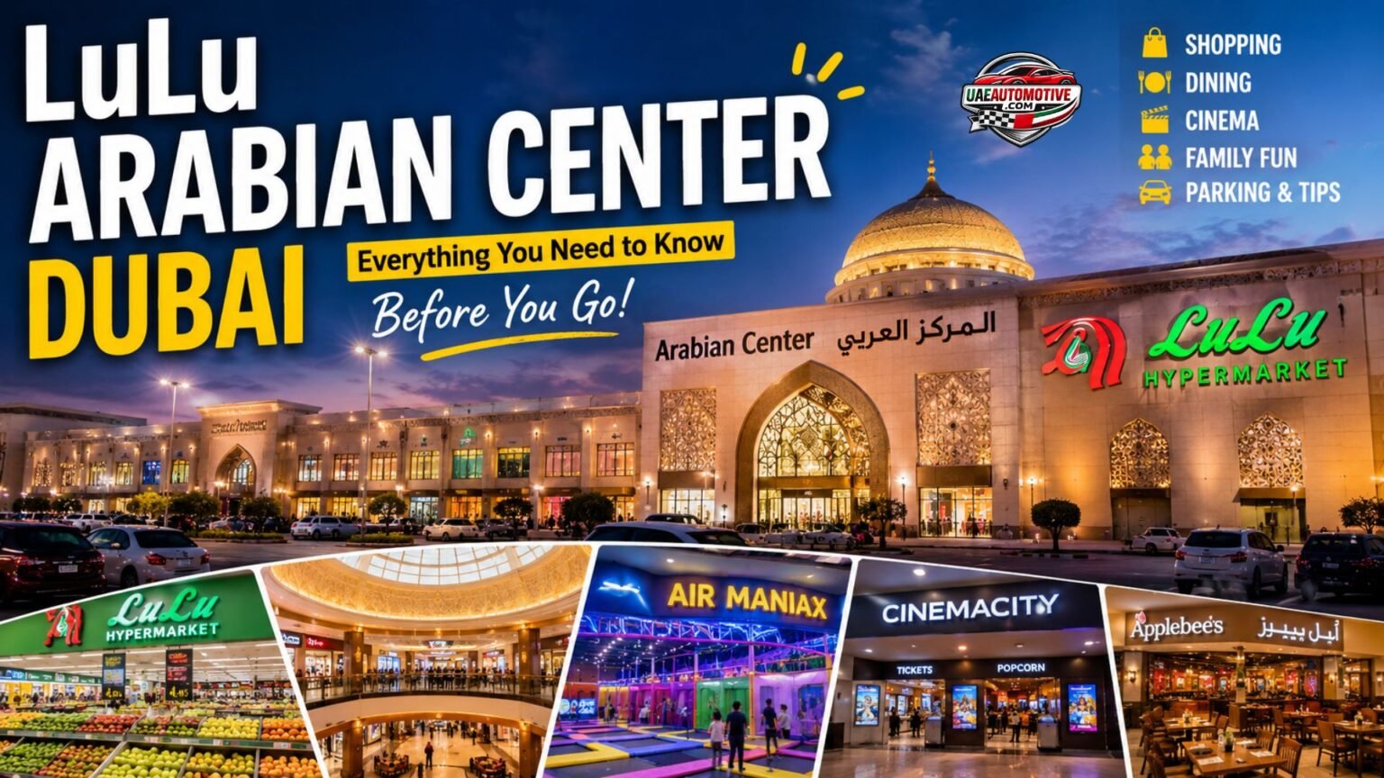 LuLu Arabian Center Dubai exterior at dusk featuring the mall entrance, LuLu Hypermarket, shopping areas, CinemaCity, Air Maniax, restaurants, and family entertainment in a vibrant community shopping destination.